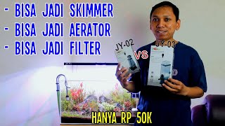 Review TOPKA Skimmer JY-02 vs JY-03 | Bikin Air Aquarium TAMBAH BENING
