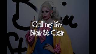 Call My  Life [Blair St. Clair] - Lyrics