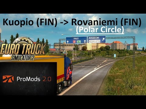 Euro Truck Simulator 2: Promods 2.03: Kuopio (FIN) - Rovaniemi (Polar Circle, FIN) Timelapse