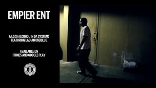 Empier ENT - A.I.D.S (Alcohol In Da System) ft. LaDiamondBlue [Music Video]