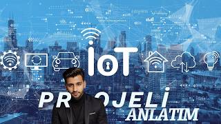 IoT Nesnelerin İnterneti - Projelere Yönelik Detaylı Anlatım