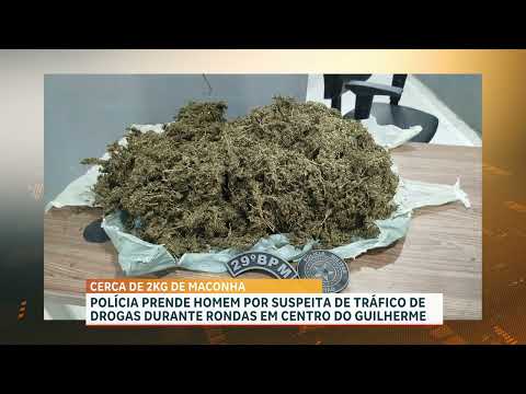 Polícia Militar apreende 2 kg de maconha e prende suspeito em Centro do Guilherme