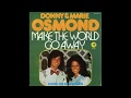 Donny & Marie Osmond - Make The World Go Away - 1975