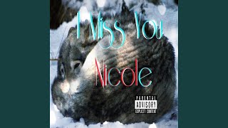 I Miss You Nicole