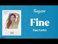 TAEYEON - 'Fine' (Easy Lyrics)