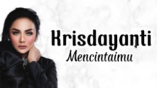 Download lagu Krisdayanti - Mencintaimu | Lirik Lagu | Uri Lyric mp3 Download lagu Krisdayanti - Mencintaimu | Lirik Lagu | Uri Lyric mp3