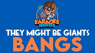 They Might Be Giants - Bangs (Karaoke)