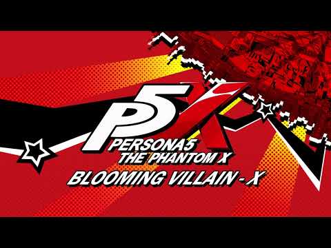 Blooming Villain - X - Persona 5: The Phantom X