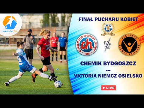 CHEMIK BYDGOSZCZ - VICTORIA NIEMCZ OSIELSKO, FINAŁ PUCHARU POLSKI KOBIET K-PZPN