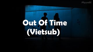 [Vietsub + Lyrics] Out Of Time - The Weeknd