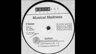 Musical Madness ‎– Selfish (TTR Madness GBB Mix)