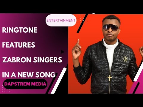 ENTERTAINMENT! RINGTONE FEATURES ZABRON SINGERS IN A NEW SONG