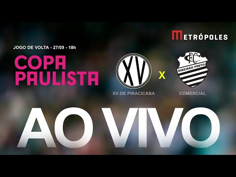 COPA PAULISTA 2025 AO VIVO E COM IMAGENS - XV DE PIRACICABA x COMERCIAL - 27.09.25