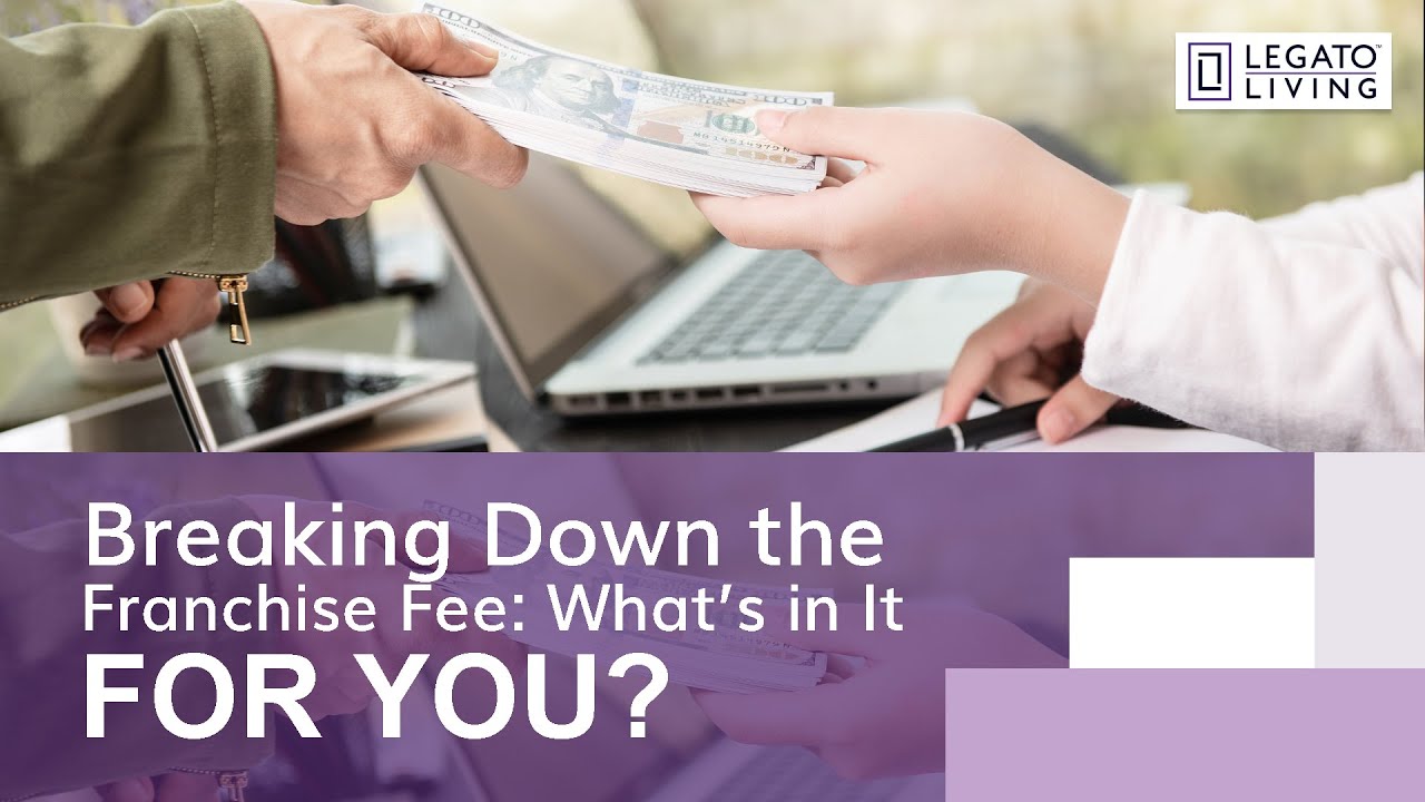 Breaking Down the Franchise Fee What’s in It for You