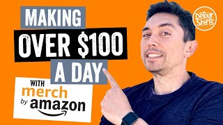 Make $100 a day on Merch by Amazon. 6 Merch Sellers who are doing it. Get tips on how to do it.