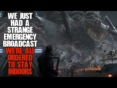 We Just Had A Strange Emergency Broadcast, We're Ordered To Stay Indoors… Creepypasta