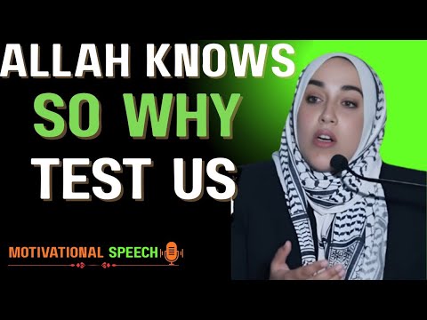 If Allah Knows the Future, Why Does He Test Us? |  A BEST  ISLAMIC SPEECH BY Yasmin Mogahed
