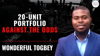 How Wonderful Togbey Built a 20-Unit Portfolio Against the Odds