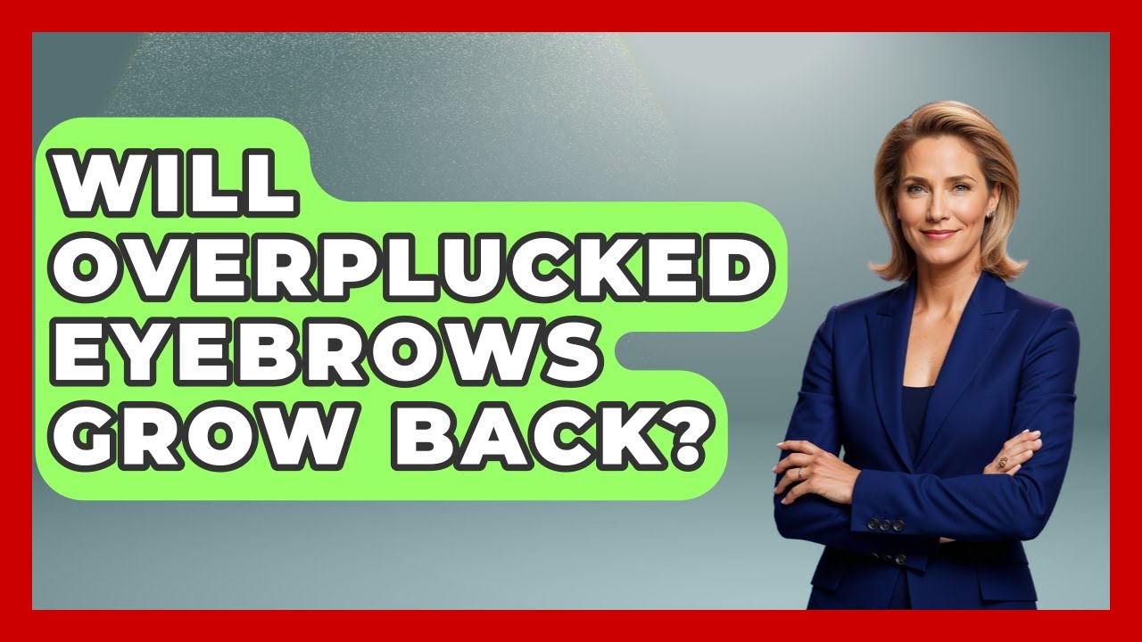 Will Overplucked Eyebrows Grow Back? | Beauty Essentials Guide