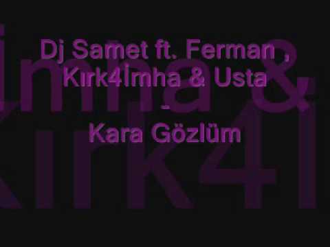Dj Samet ft. Ferman, Kırk4İmha & Usta-Kara Gözlüm + Sarki Sözü