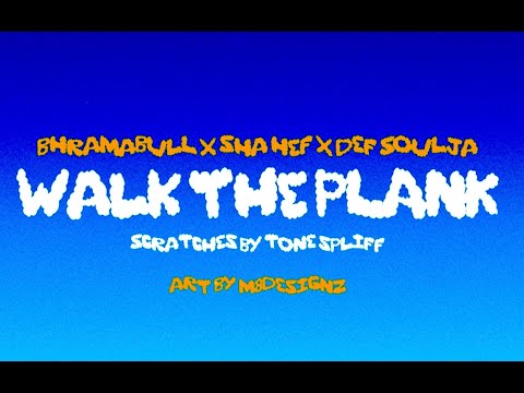 BhramaBull x Sha Hef x Def Soulja - Walk The Plank