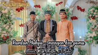 Download lagu Ramlan Yahya - meusyen keu poma (cover) Tgk lutfhi Al fata mp3