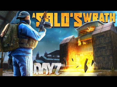 DayZ - A SOLO'S WRATH!