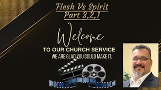 Wed Sept 3rd 2025 Pastor Douglas Robertson - Flesh verses Spirit - Part  1 - 2 - 3