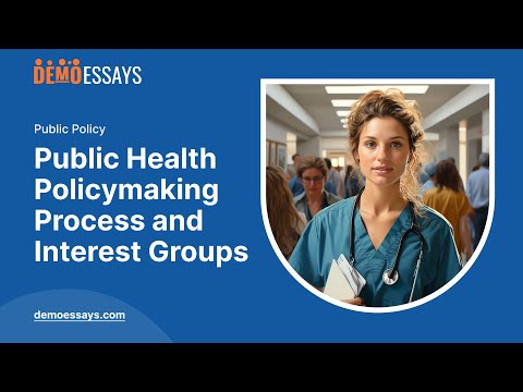 Public Health Policymaking Process and Interest Groups - Essay Example