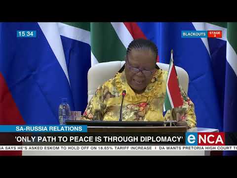 SA Russia relations Only path to peace is through diplomacy Pandor