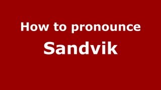 How to pronounce Sandvik