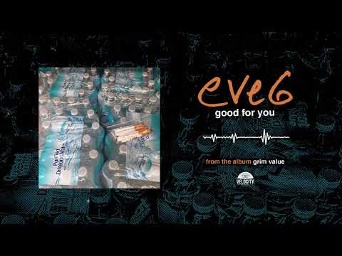 Thumbnail for Eve 6 "good for you" by Eve 6