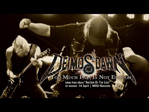 DEIMOS' DAWN - Too Much Pain Is Not Enough