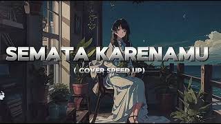 Download lagu SEMATA KARENAMU - MARIO G KLAU COVER by AINI SPEED UP mp3