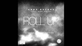 Ando Ruckus feat. Nick Jr. - Roll Up [Produced by Tony Baines]