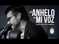El Anhelo De Mi Voz - Jesús Adrián Romero - Video Musical El Anhelo De Mi Voz - Jesús Adrián Romero - Video Musical