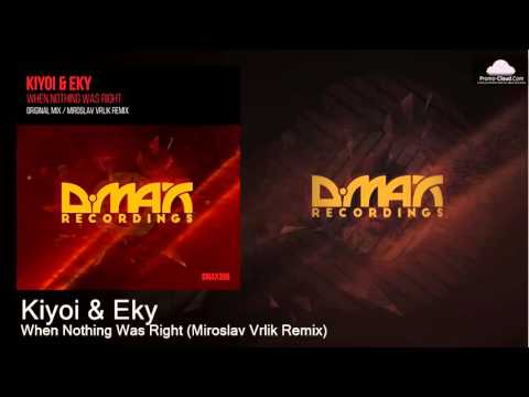 Kiyoi & Eky - When Nothing Was Right (Miroslav Vrlik Remix) [Uplifting Trance]