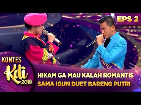 HIKAM GA MAU KALAH ROMANTIS SAMA IGUN DUET BARENG PUTRI - KONTES KDI EPS 2 (29/7)