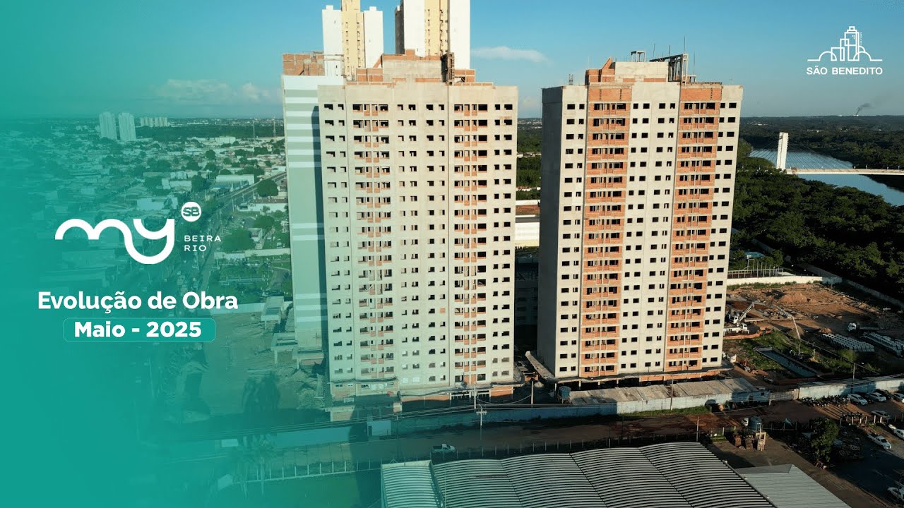 São Benedito - Evolução de Obra - My Beira Rio - Maio 2025