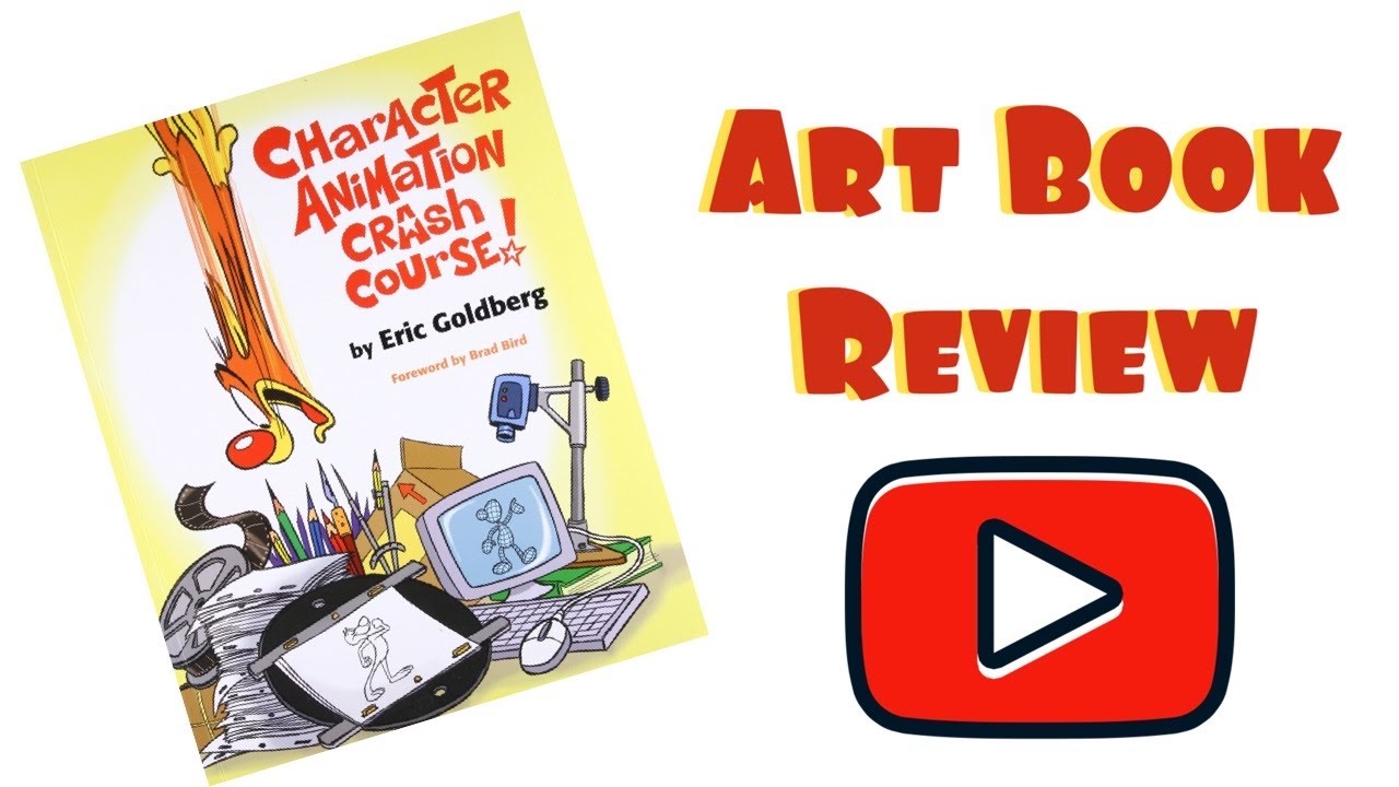 Character Animation Crash Course - Eric Goldberg (Art Book Review)