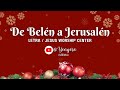 De Belén a Jerusalén letra Jesus Worship Center