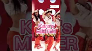 Kara’s “Mister” was a B-SIDE!