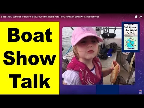 Boat Show Seminar of How to Sail Around the World Part-Time, Houston Southwest International