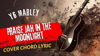 Play Guitar Along With Chords And Lyrics YG Marley Praise Jah in the Moonlight