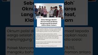 Oknum Polisi di Kabupaten Maros Minta Maaf ke Warga Gegara Sebut 'Bodoh', Klaim Salah Paham