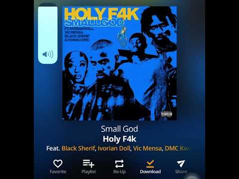 Small God - Holy F4k ft Black Sharif can Ivorian x Vic Mensa x DMC Kwaku