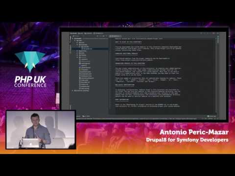 PHP UK Conference 2017 - Antonio Peric Mazar  - Drupal8 for Symfony Developers