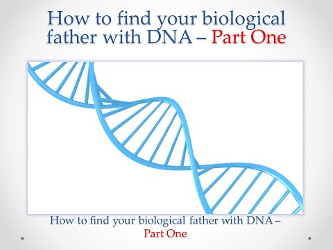 How to find your biological father with DNA - Part 1