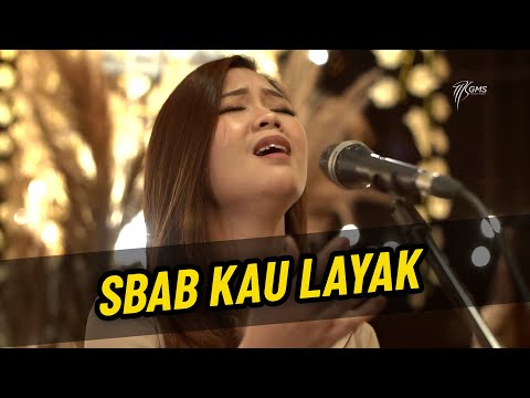Sbab Kau Layak (GMS Jabodetabek WORSHIP NIGHT 3)