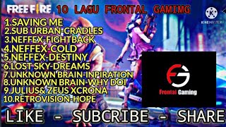 Download lagu 10 LAGU YANG SERING DIPAKAI FRONTAL GAMING 🎧 - GARENA FREE FIRE mp3